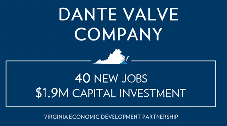 Dante Valve 40 New Jobs and 1.9M Capital Investment